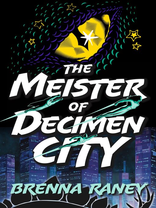Title details for The Meister of Decimen City by Brenna Raney - Available